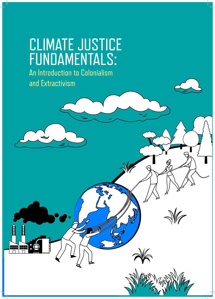 Extractivism Climate Justice Fundamentals: An Introduction to Colonialism and ...